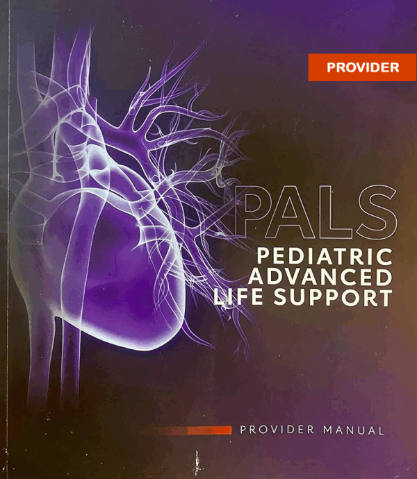 PEDIATRIC ADVANCED LIFE SUPPORT ( PALS ) ( Provider )