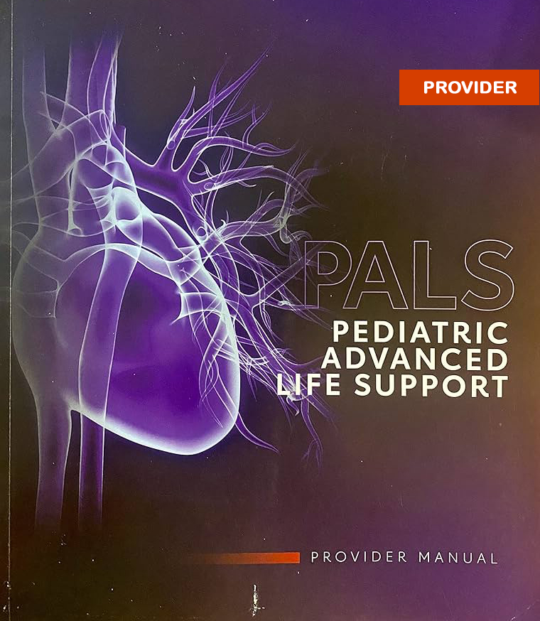 PEDIATRIC ADVANCED LIFE SUPPORT ( PALS ) ( Provider )