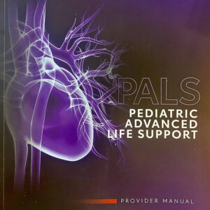 PEDIATRIC ADVANCED LIFE SUPPORT ( PALS )